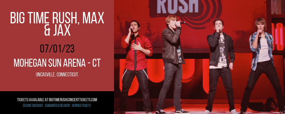 Big Time Rush, Max & Jax at Big Time Rush Concert Tickets tickets Big Time Rush, Max & Jax at Big Time Rush Concert Tickets