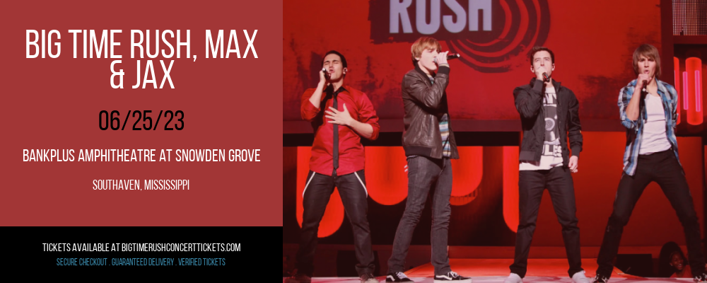 Big Time Rush, Max & Jax at Big Time Rush Concert Tickets tickets Big Time Rush, Max & Jax at Big Time Rush Concert Tickets